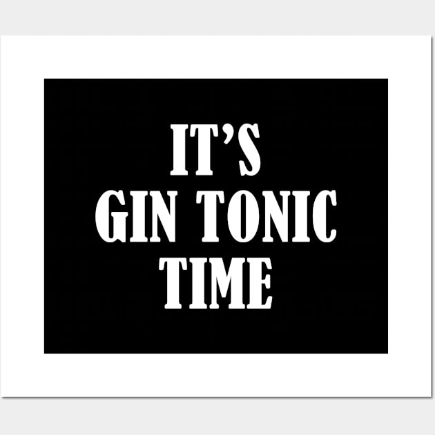 It's Gin Tonic Time Wall Art by BlueTodyArt